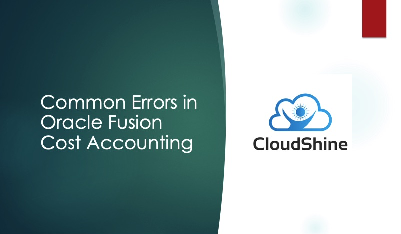 Common Errors in Oracle Fusion Cost Accounting