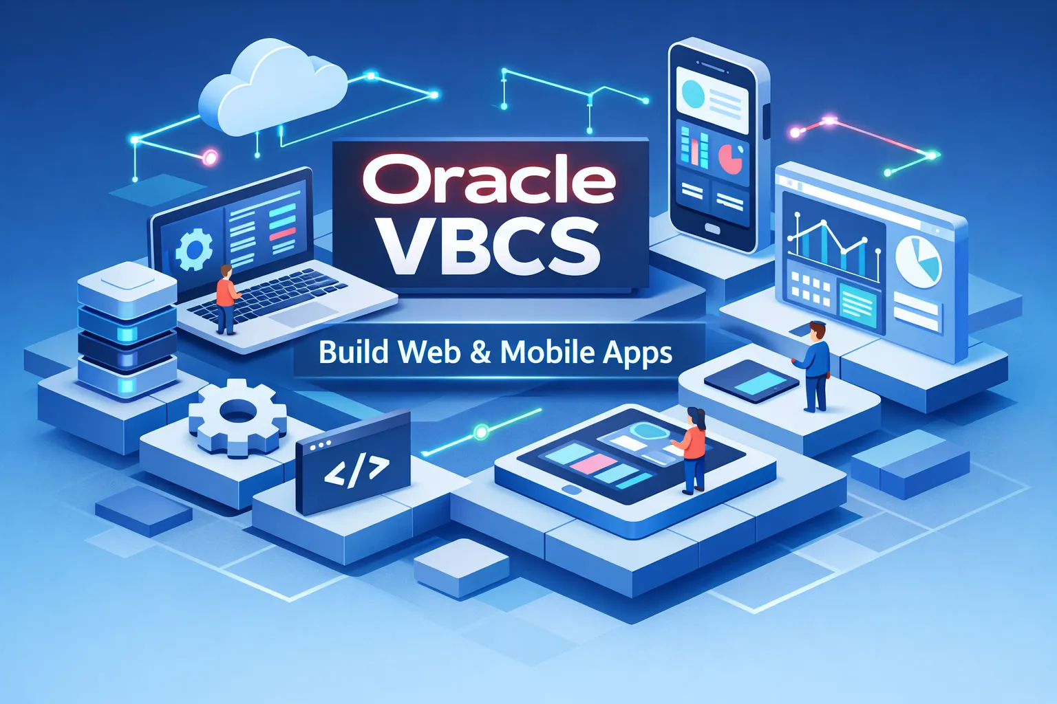 Oracle VBCS: Practical Guide to Build Web & Mobile Apps